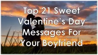 Top 21 Sweet Valentine&rsquo;s Day Messages For Your Boyfriend