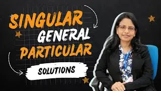 Singular Solution | Particular Solution | General Solution | Maths with Shashi