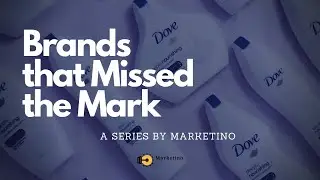 Brands that Missed the Mark | Episode 3: Dove's Real Beauty Bottles