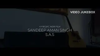 Sandeep Aman Singh &ndash; Official Jukebox 