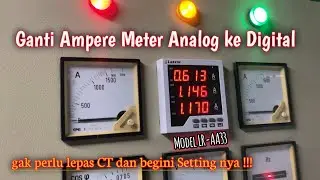 Larkin LR-AA33 || Cara ganti ampere meter 3 phasa !! Analog ke digital tanpa ganti CT