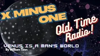 Venus Is A Man's World   1957 02 06   X Minus One