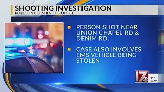 1 shot with EMS vehicle stolen in Robeson County: Sheriff
