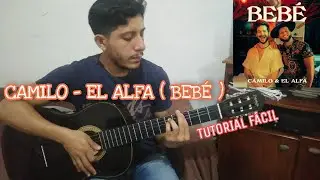 Beb&eacute; - Camilo y El Alfa - Tutorial en Guitarra