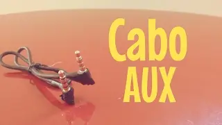 Cabo Auxiliar (AUX) Com Fone de Ouvido - Como Fazer