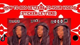 HOW TO ADD LETTERS TO YOUR VIDEOS(STICKER LETTERS)