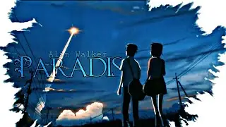 (Alan Walker )Paradise - AMV (Anime MV)