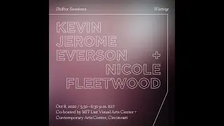 Shifter Session: Kevin Jerome Everson and Nicole Fleetwood