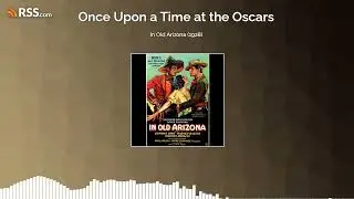In Old Arizona (1928) - Once Upon a Time at the Oscars