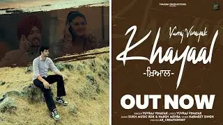 KHAYAAL(Official Video) Yuvraj Vinayak | Vinayak Productions | SukhmusicRDX & Harsh | Harmeet Singh