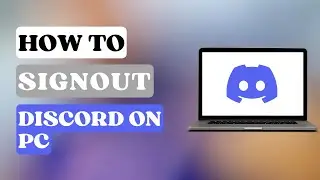 How to Logout of Discord on PC?
