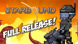 STARBOUND NO LONGER EARLY ACCESS! RELEASED!!! ✪ Scythe Plays Starbound v1.0