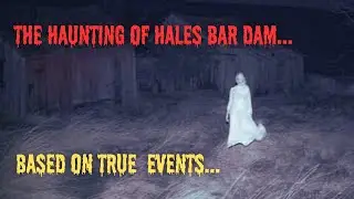 The Haunting of Hales Bar Dam | Based On True Events