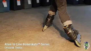 Alien In-Line Homeskate&trade; Series - EPISODE THREE