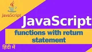 JavaScript Functions with Return Statements: A Comprehensive Guide