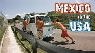 Mexico to USA (FINDING A GAP in THE BORDER WALL) //  Hasta Alaska // S03E19
