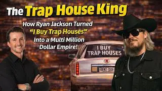 How Ryan Jackson Built Wealth With Trap Houses, Airbnb and Creative Real Estate!