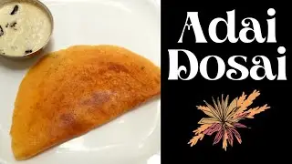 Adai Dosa Recipe / Dosa Varieties