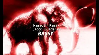 Bassy Mammoth Remix by Jacob Bradshaw | Free Download