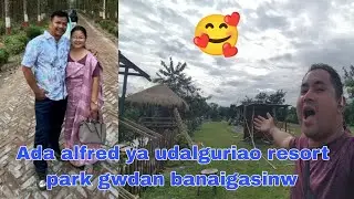 Jaha ada alfred ya udalguriao resort park gwdan banaigasinw @BoroniAlfred 
