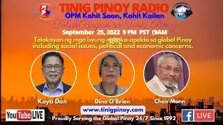 TalakBayan sa TINIG PINOY RADIO, September 25, 2022 with Dina O'Brien, Chair Mann & Kuya Dan