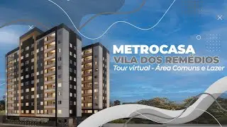 Metrocasa Vila dos Remédios | Tour Virtual - Áreas Comuns e Lazer
