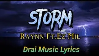 STORM By: Raynn Ft. Ez Mil (Lyrics Video) #RainingSorrow