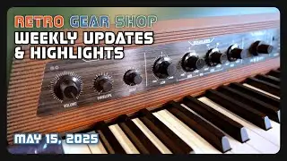 Retro Gear Shop Weekly Update - May 15, 2025 | Baloran River &middot; Rhodes Mk8 &middot; Siel Kiwi &middot; Emu II+ HD