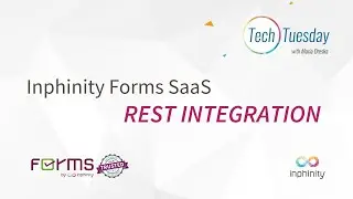 TechTuesday︱Inphinity Forms SaaS &ndash; REST Integration