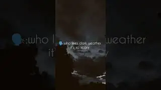 dark weather is love 🖤🖤 | #asthetic #astheticedit