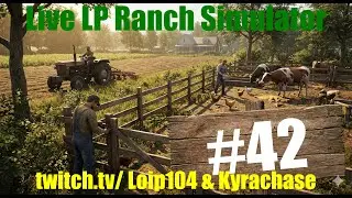 Loip104 & Kyra Live LP Ranch Simulator - #042
