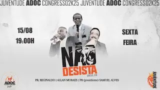 CONGRESSO I JUVENTUDE ADOC - SEX - 15/08/2025