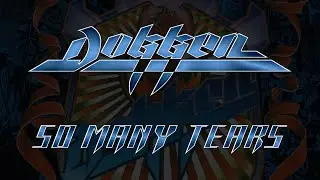 Dokken - So Many Tears (Lyrics) HQ Audio