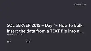 SQL SERVER 2019 – Day 4  How to Bulk Insert the data from a TEXT file into an existing table  202211