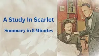 A Study In Scarlet Summary - Arthur Conan Doyle
