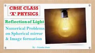 CLASS X PHYSICS, NUMERICAL PROBLEM ON SPHERICAL MIRROR & IMAGE FORMATION
