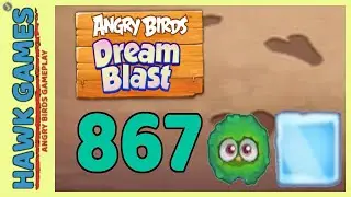 Angry Birds Dream Blast Level 867 - Walkthrough, No Boosters