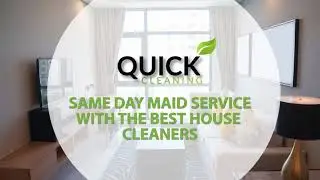 SAME DAY MAID SERVICE CHICAGO - THE BEST HOUSE CLEANING SERVICES - QUICK CLEAN