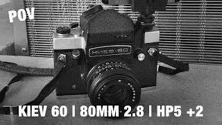 POV Kiev 60, HP5 Pushed To 1600 | Nick Exposed