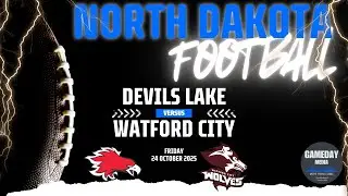 (10-24-25)🏈LIVE ND High School 11AA Football:🔷Devils Lake Firebirds vs. Watford City Wolves🔷🏈
