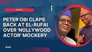 PETER OBI CLAPS BACK AT EL RUFAI OVER 'NOLLYWOOD ACTOR' MOCKERY