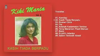 Kiki Maria - Album Kisah Tiada Berpadu | Audio HQ
