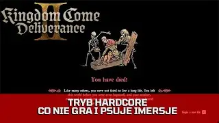 Co nie jest dobre w tej grze oraz nowy tryb Hardcore kingdom come deliverance II #kcd2