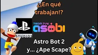 PlayStation Studios &iquest;&iexcl;En Qu&eacute; trabaja Team Asobi!? / Astro Bot 2 y... &iquest;Ape Scape? &iquest;Locoroco?