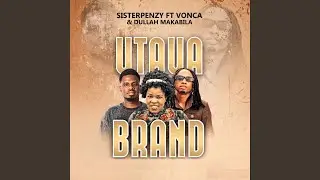 Utaua brand (feat. Dullah Makabila & Vonca)