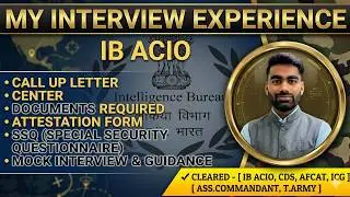 IB ACIO MY INTERVIEW EXPERIENCE,  Cut off, Documents required,  ATTESTATION FORM,  SSQ Details 