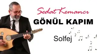 G&Ouml;N&Uuml;L KAPIM / Beste - G&uuml;fte : Sedat Kemancı / SOLFEJ - UD DERSİ 262