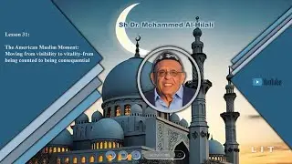 Lesson 31: The American Muslim Moment: moving from visibility to vitality