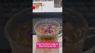 Discover the Magic of Rose Tea | Aarved Dried Red Rose Petals for Wellness & Relaxation | Aarved
