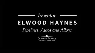 THE INDIANA GAS BELT: Inventor Elwood Haynes: Pipelines, Autos and Alloys  |  Places of Invention